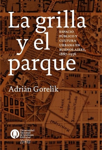 Adrian Gorelik - La Grilla Y El Parque