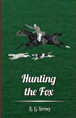 Hunting The Fox, De R. G. Verney. Editorial Read Books, Tapa Blanda En Inglés