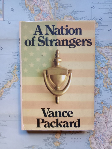 Vance Packard - A Nation Of Strangers / 1ed 1972