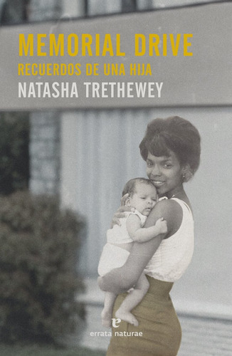 Memorial Drive. Recuerdos De Una Hija - Natasha Trethewey