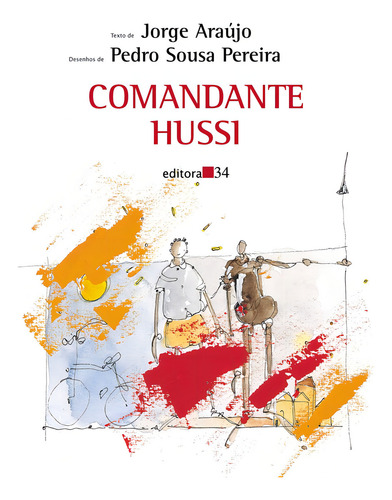 Comandante Hussi, De Araújo, Jorge. Editorial Editora 34 Ltda., Capa Mole Em Português, 2009