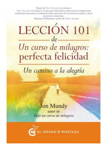 Libro Leccion 101 De Un Curso De Milagros Perfecta Felicida