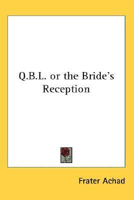 Libro Q.b.l. Or The Bride's Reception - Frater Achad