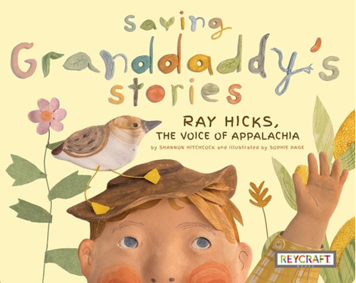 Saving Granddaddy's Stories: Ray Hicks, The Voice Of Appalachia, De Hitchcock, Shannon. Editorial Reycraft Books, Tapa Blanda En Inglés