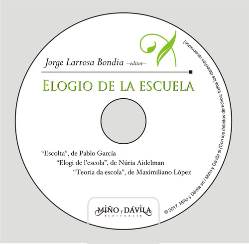 Elogio De La Escuela, De Jorge Larrosa Bondia. Editorial Miño Y Davila En Español