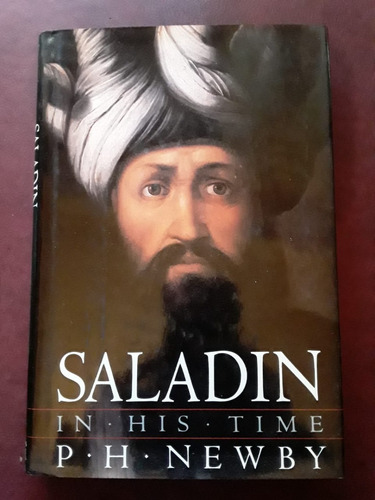 Saladin In His Time De P H Newby En Ingles Tapa Dura Impecab