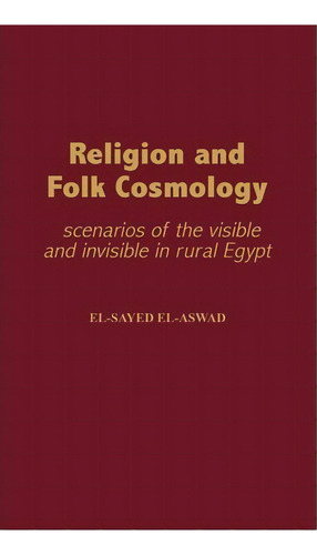 Religion And Folk Cosmology, De El-sayed El-aswad. Editorial Abc Clio, Tapa Dura En Inglés