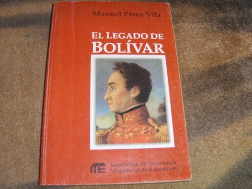 El Legado De Bolivar Manuel Perez Vila