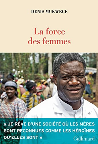 Force Des Femmes La - Mukwege Denis