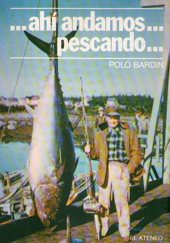 Ahi Andamos... Pescando.... Bardin  Polo