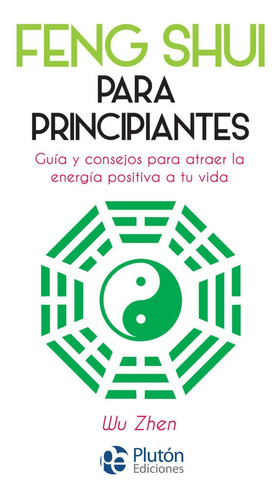 Feng Shui Para Principiantes - Zhen,wu