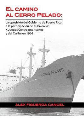 Libro El Camino Al Cerro Pelado: La Oposicion Del Gobiern...