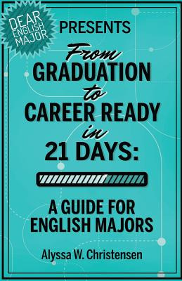 Libro From Graduation To Career Ready In 21 Days: A Guide...