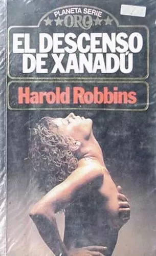 Harold Robbins: El Descenso De Xanadu