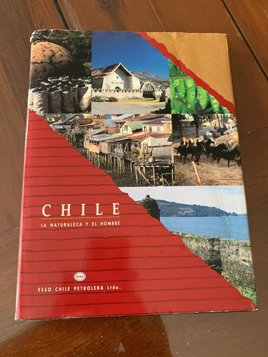 Libro Chile La Naturaleza Y El Hombre- Esso Chile