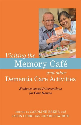 Libro: Visiting The Memory Café And Other Dementia Care