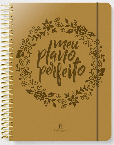 Meu plano perfeito (capa PU dourada), de Rigazzo, Alessandra. Editorial Thomas Nelson Brasil, capa mole em português, 2019
