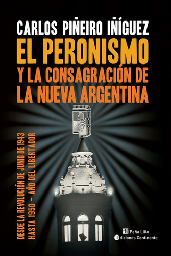 El Peronismo Y La Consagracion De La Nueva Argentina