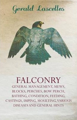 Libro Falconry - General Management, Mews, Blocks, Perche...