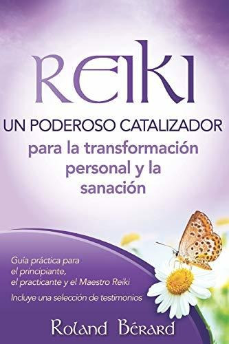 Libro : Reiki - Un Poderoso Catalizador Para La...
