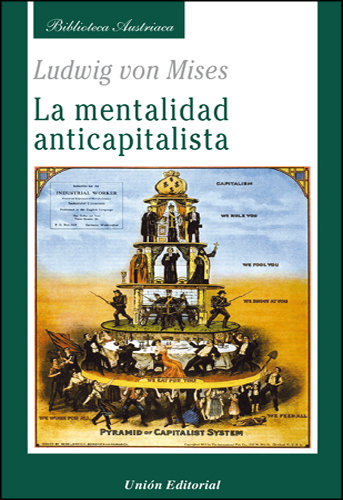 Mentalidad Anticapitalista,la - Mises, Ludwig Von