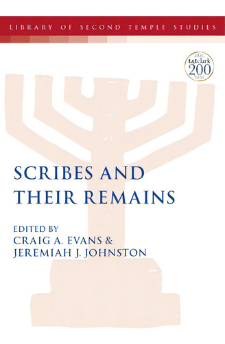 Scribes And Their Remains, De Evans, Craig A.. Editorial Bloomsbury 3pl, Tapa Blanda En Inglés