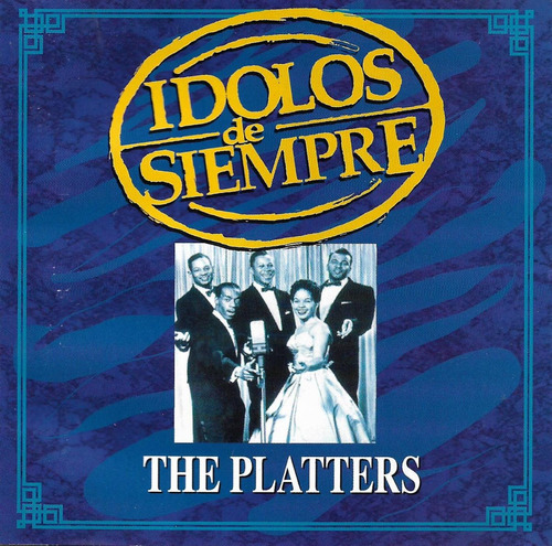 The Platters - Idolos De Siempre