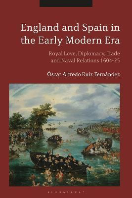 Libro England And Spain In The Early Modern Era : Royal L...