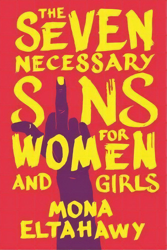 The Seven Necessary Sins For Women And Girls, De Mona Eltahawy. Editorial Beacon Press, Tapa Blanda En Inglés