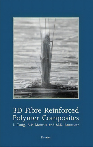 3d Fibre Reinforced Polymer Composites, De L. Tong. Editorial Elsevier Science & Technology, Tapa Dura En Inglés