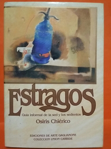 Estragos. Por Osiris Chiérico.