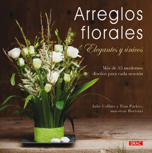 Libro Arreglos Florales Elegantes Y Unicos