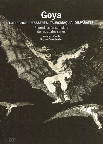 Goya: Caprichos, Desastres, Tauromaquia, Disparates (spani 