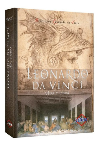 Leonardo Da Vinci, Vida Y Obra