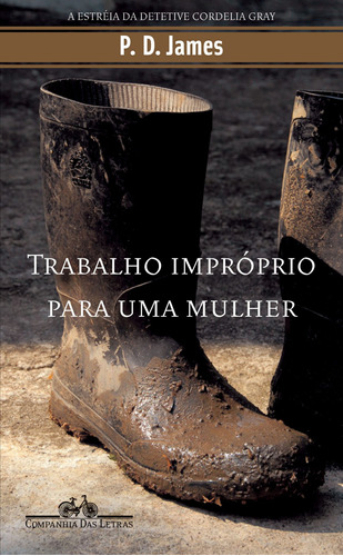 Trabalho impróprio para uma mulher, de James, P. D.. Série Coleção Policial Editora Schwarcz SA, capa mole em português, 2008