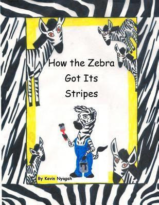 Libro How The Zebra Got Its Stripes - Kevin M Nyagah