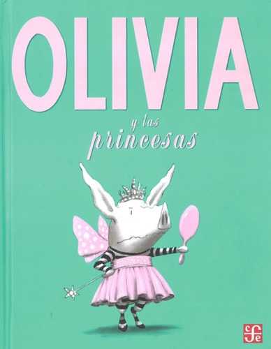 Olivia Y Las Princesas -  Ian Falconer - Pasta Dura - Nuevo