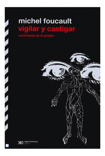 Vigilar Y Castigar - Michel Foucault