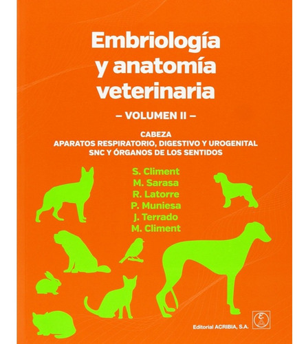 Libro Embriología/anatomía Veterinaria Volumen Iicabeza. Aparatos Respiratorio, Digest, De Climent Peris, S. P./cols.. Editorial Acribia En Español
