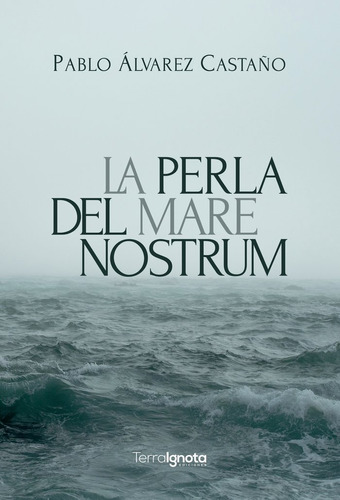 La Perla Del Mare Nostrum - Álvarez Castaño,pablo