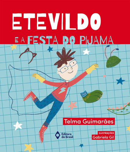 Etevildo e a festa do pijama, de Guimarães, Telma. Série De todo mundo Editora do Brasil, capa mole em português, 2021