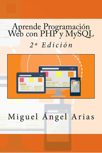 Libro: Aprende Programación Con Php Y Mysql: 2ª Edición (spa