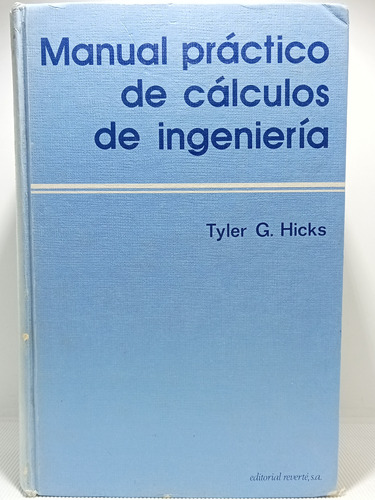 Manual Práctico De Cálculos De Ingeniería - Tyler Hicks 1981