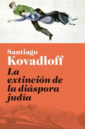 La Extinción De La Diáspora Judia - Santiago Kovadloff Emece