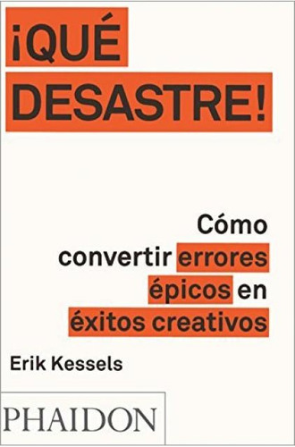 ¡qué Desastre! (ed. Español) - Kessels, Erik