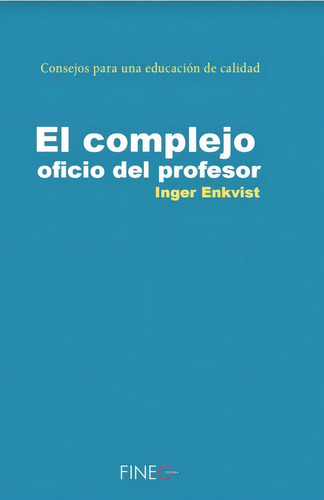 El Complejo Oficio Del Profesor, De Enkvist, Inger. Fineo Editorial, S.l., Tapa Blanda En Español