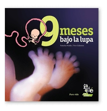 ** 9 Meses Bajo La Lupa ** Fradin Natacha Embarazo Bebes