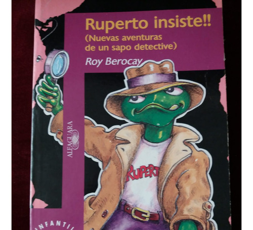 Ruperto Insiste! Nuevas Aventuras De Un Sapo Detective