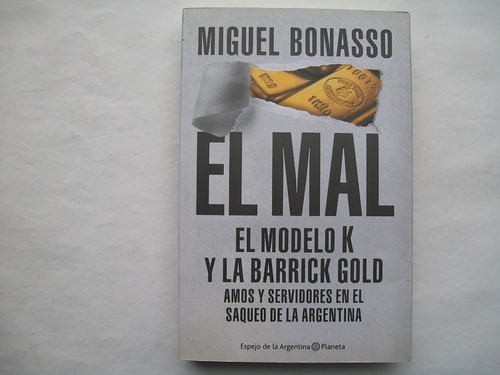 Miguel Bonasso El Mal Modelo K Barrick Gold Amos Y Servidore