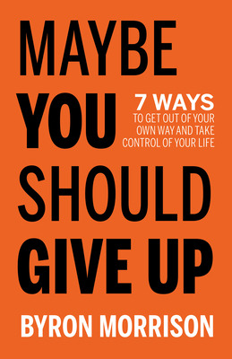 Libro Maybe You Should Give Up: 7 Ways To Get Out Of Your...